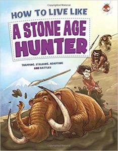 How to Live Like a Stone Age Hunter Book