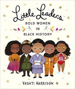 Little Leaders Bold Women in Black History Book